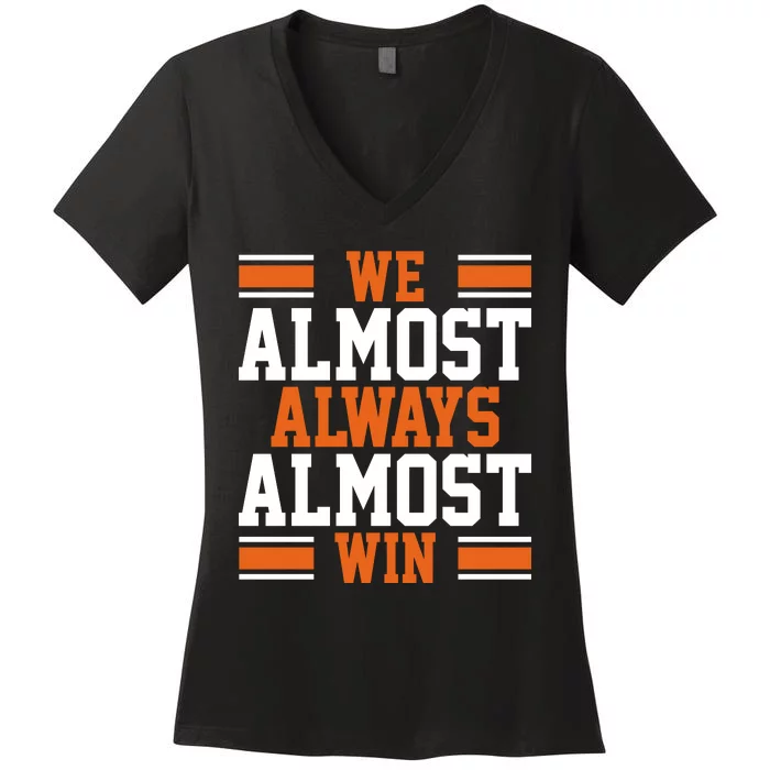 We Almost Always Win Cleveland Football Funny Women's V-Neck T-Shirt