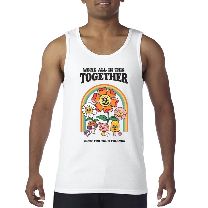 We Are All In This Together Root For Your Friends Tank Top