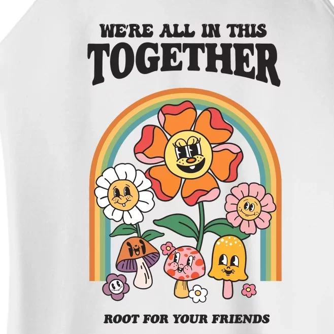 We Are All In This Together Root For Your Friends Women’s Perfect Tri Rocker Tank