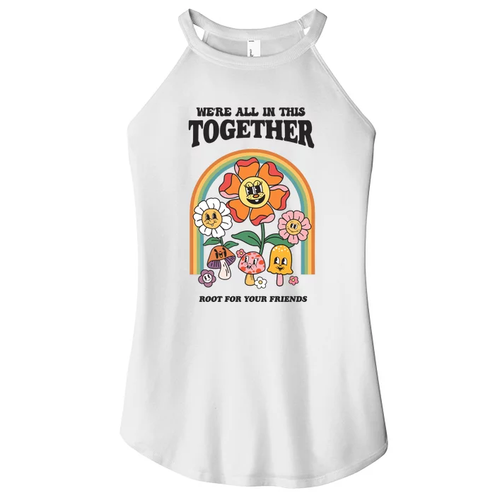 We Are All In This Together Root For Your Friends Women’s Perfect Tri Rocker Tank