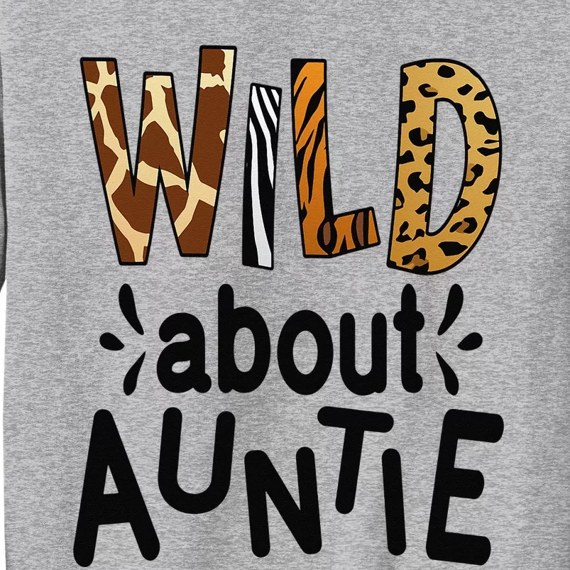 Wild about Auntie I Love My Aunt Tall Sweatshirt