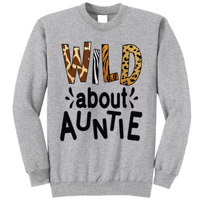 Wild about Auntie I Love My Aunt Tall Sweatshirt