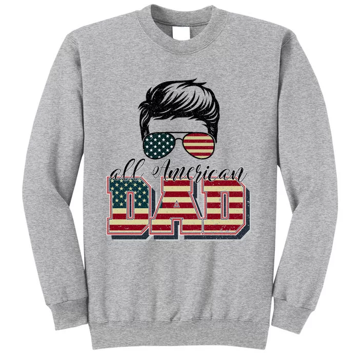 Womens All American Dad 4Th Of July Men Family Matching Sunglasses Tall Sweatshirt