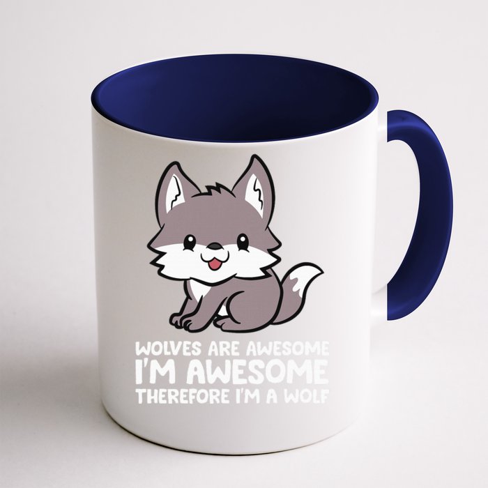 Wolves Are Awesome. I'm Awesome Therefore I'm a Wolf Front & Back Coffee Mug