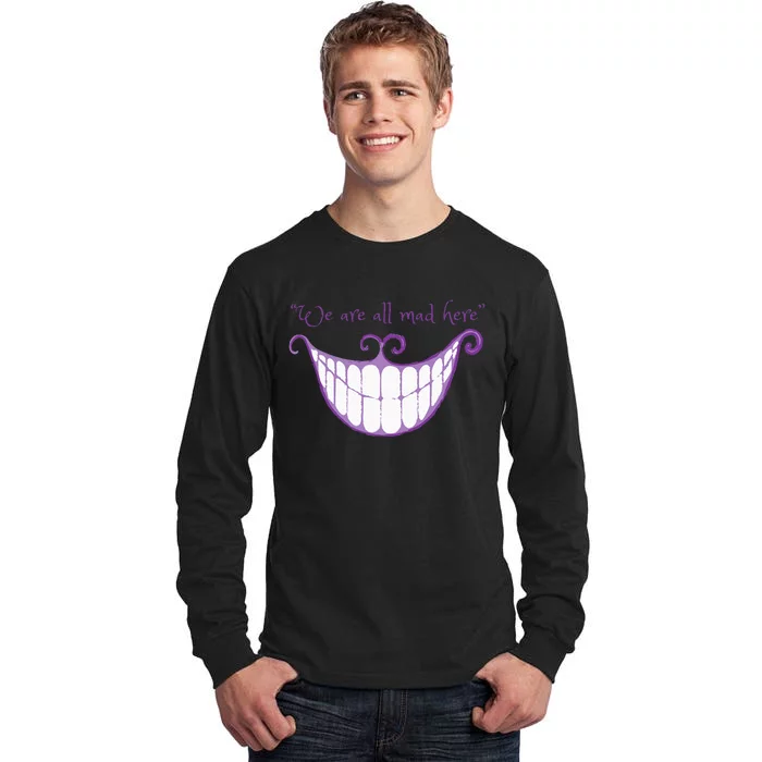 We Are All Mad Here Alice Cat Smile Halloween Costume Tall Long Sleeve T-Shirt