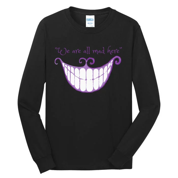 We Are All Mad Here Alice Cat Smile Halloween Costume Tall Long Sleeve T-Shirt