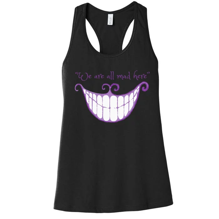 We Are All Mad Here Alice Cat Smile Halloween Costume Women's Racerback Tank