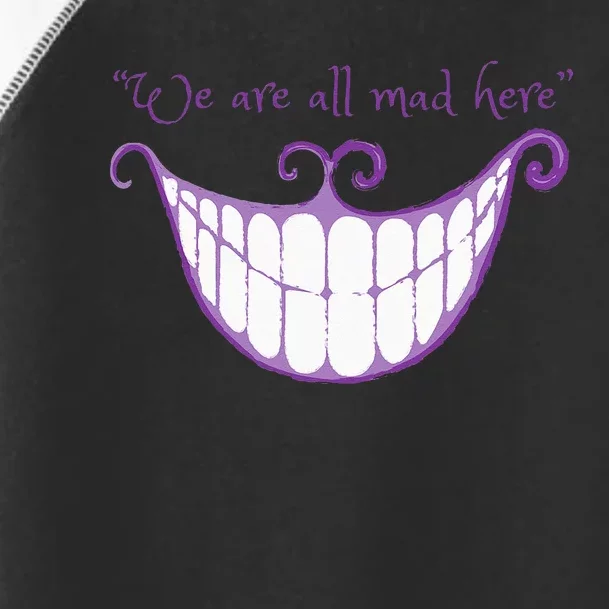 We Are All Mad Here Alice Cat Smile Halloween Costume Toddler Fine Jersey T-Shirt