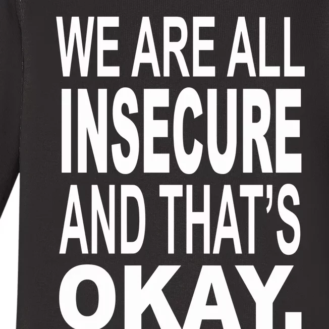 We Are All Insecure And ThatS Okay Baby Long Sleeve Bodysuit