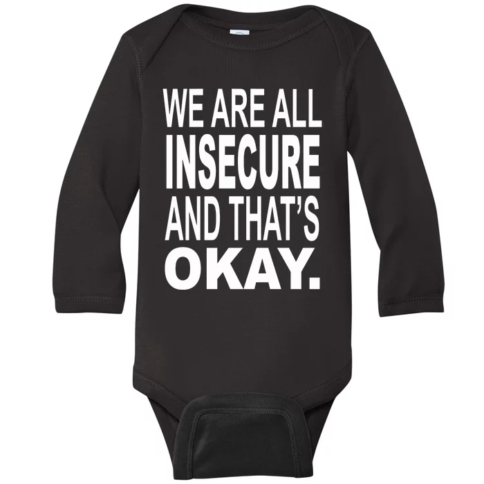 We Are All Insecure And ThatS Okay Baby Long Sleeve Bodysuit