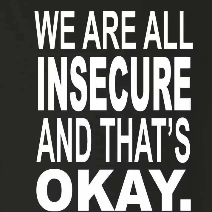 We Are All Insecure And ThatS Okay Toddler Long Sleeve Shirt