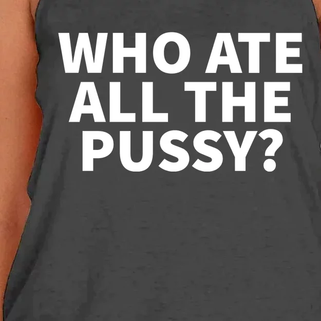 Who Ate All The Pussy Funny Women's Knotted Racerback Tank