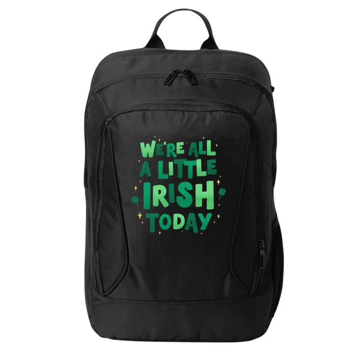 We Are All Little Irish Today, St Patricks Day City Backpack