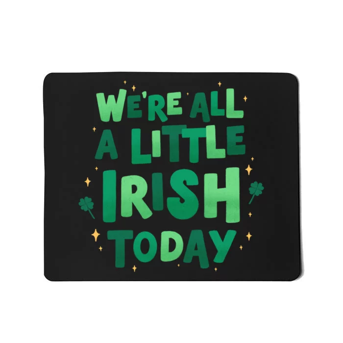 We Are All Little Irish Today, St Patricks Day Mousepad