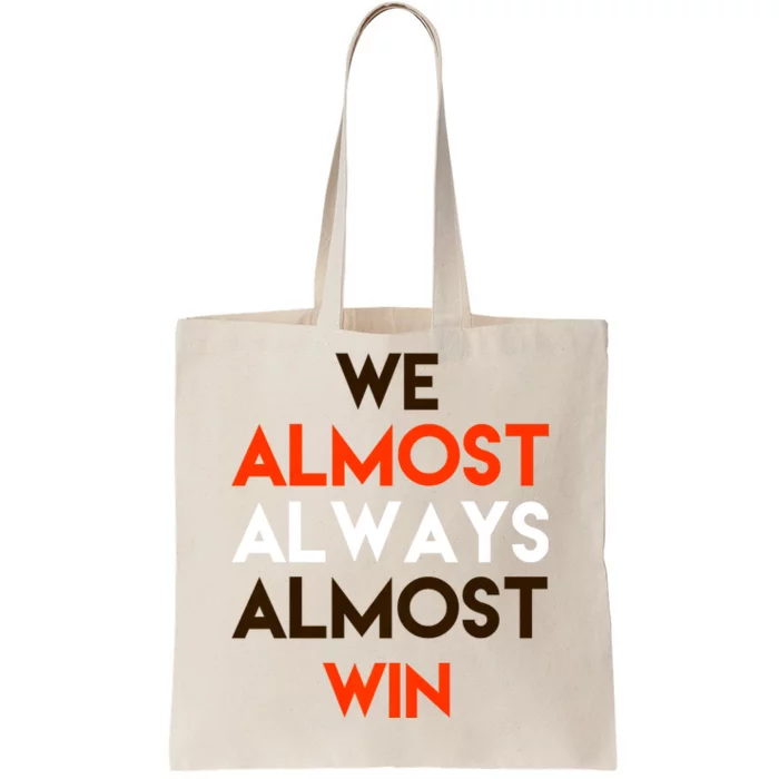 We Almost Always Almost Win Tote Bag