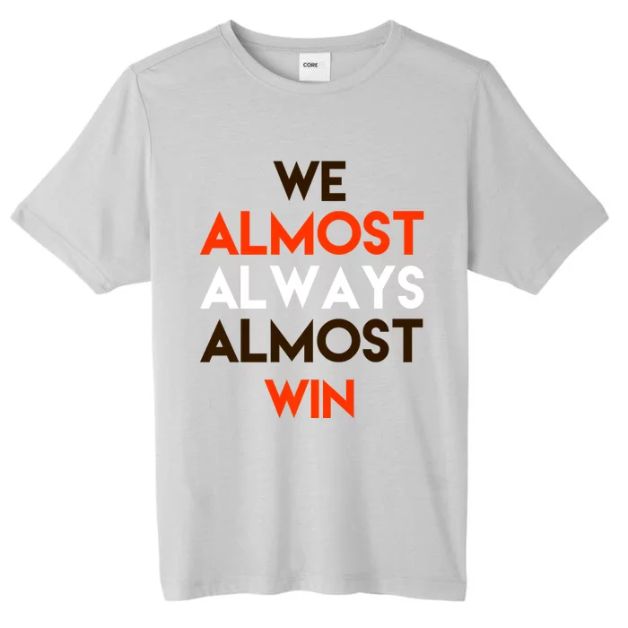 We Almost Always Almost Win ChromaSoft Performance T-Shirt