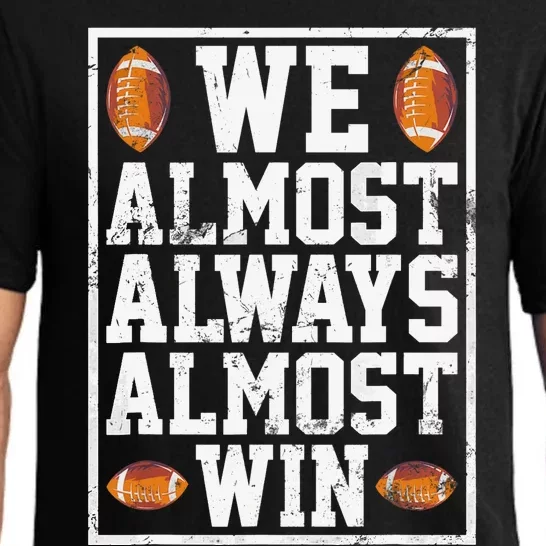 We Almost Always Almost Win Funny Sports Football Lover Pajama Set