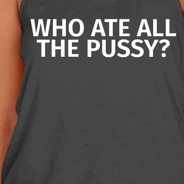 Who Ate All The Pussy Funny Women's Knotted Racerback Tank