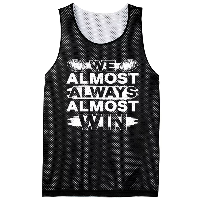 We Almost Always Almost Win Football Mesh Reversible Basketball Jersey Tank