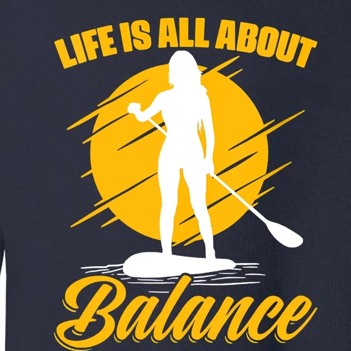 Womens All About Balance SUP Boarding Paddling Stand Up Paddle Toddler Sweatshirt