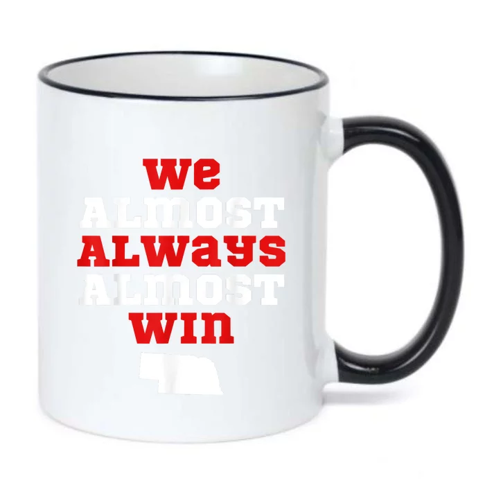 We Almost Always Almost Win Funny Nebraska Football Fans Black Color Changing Mug