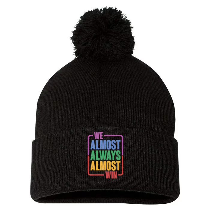 We Almost Always Almost Win Pom Pom 12in Knit Beanie