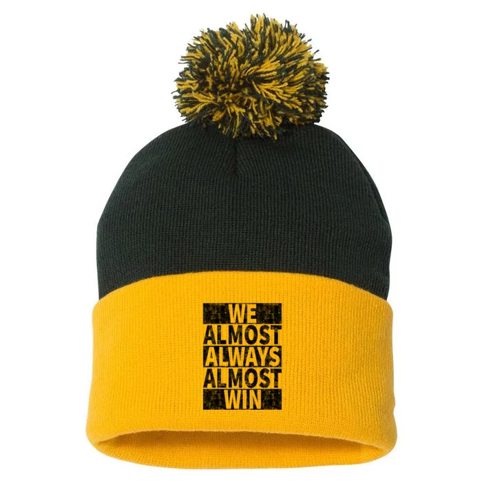 We Almost Always Almost Win Funny Pom Pom 12in Knit Beanie