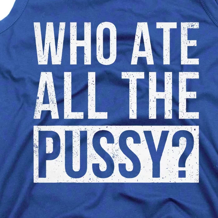 Who Ate All The Pussy Tank Top