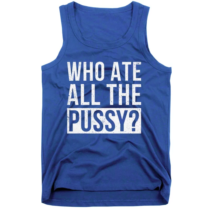 Who Ate All The Pussy Tank Top