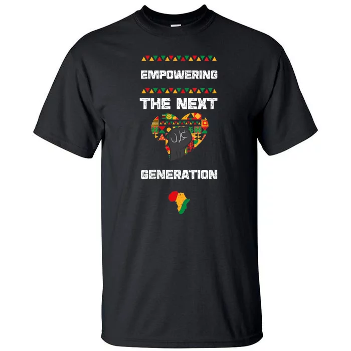 Womens African American: Empowering The Next... Black History Month Tall T-Shirt