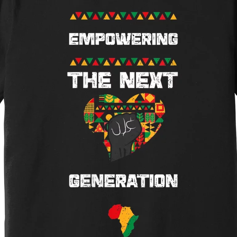 Womens African American: Empowering The Next... Black History Month Premium T-Shirt