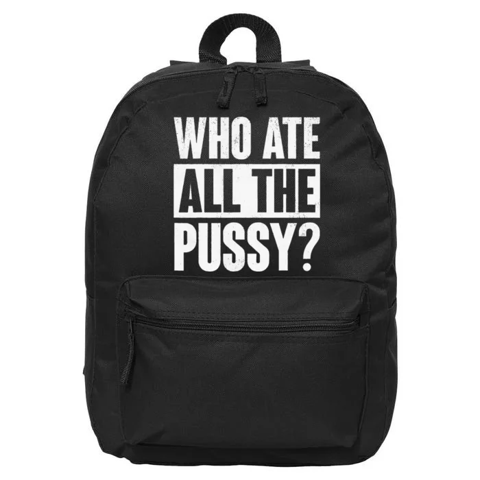 Who Ate All The Pussy 16 in Basic Backpack