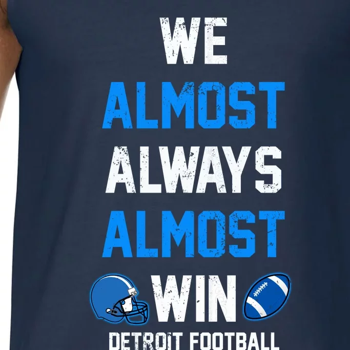 We Almost Always Almost Win Sports Football Funny Lions Comfort Colors® Tank Top