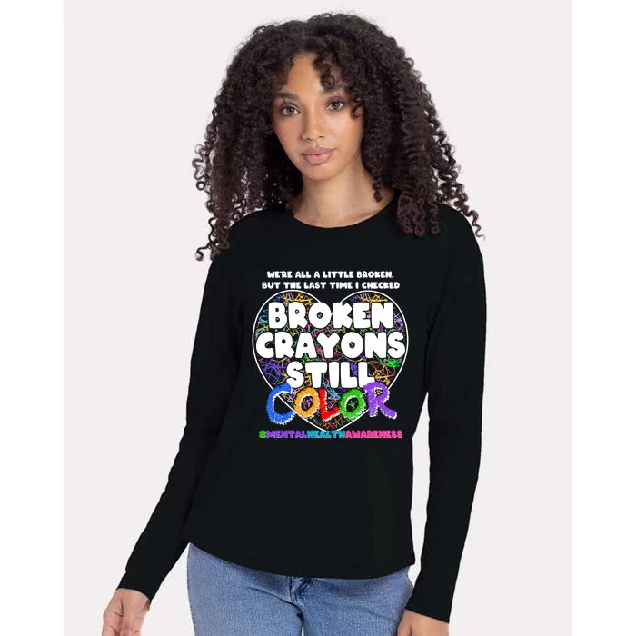 We're All A Little Broken But The Last Time I Checked Broken Crayons Still Color Womens Cotton Relaxed Long Sleeve T-Shirt