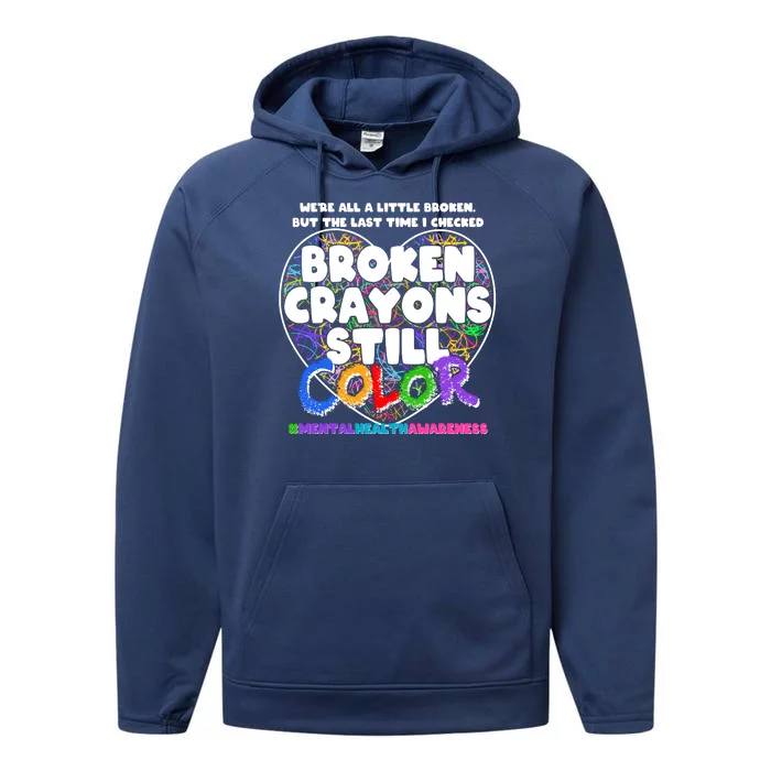 We're All A Little Broken But The Last Time I Checked Broken Crayons Still Color Performance Fleece Hoodie