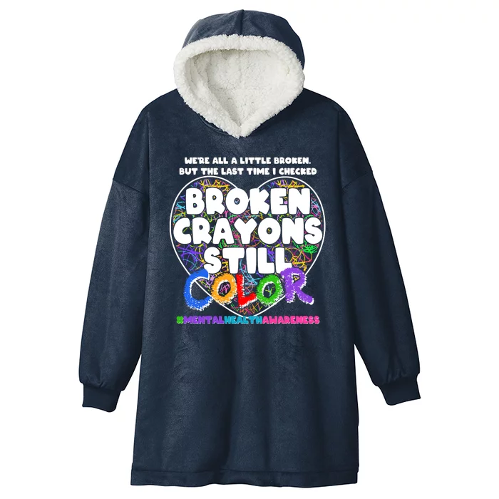 We're All A Little Broken But The Last Time I Checked Broken Crayons Still Color Hooded Wearable Blanket