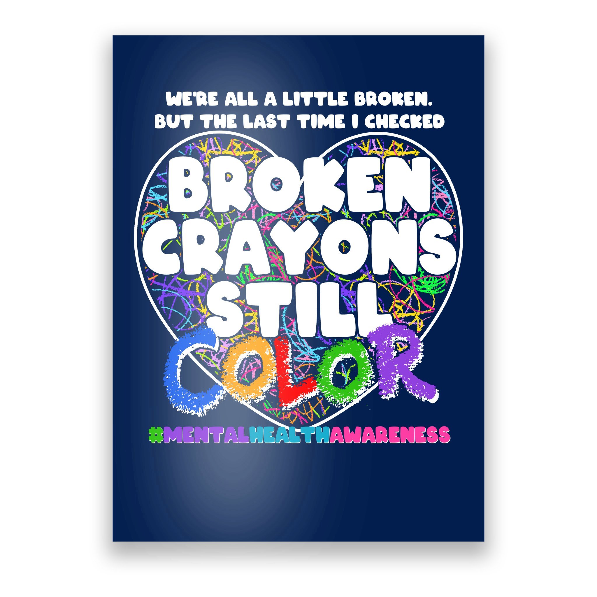 We're All A Little Broken But The Last Time I Checked Broken Crayons ...