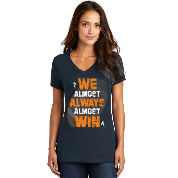 We Almost Always Almost Win Funny American Football Players Women's V-Neck T-Shirt