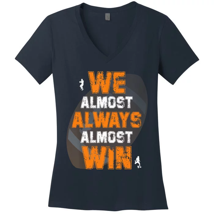 We Almost Always Almost Win Funny American Football Players Women's V-Neck T-Shirt