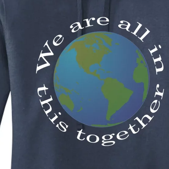 We Are All In This Together World Peace Novelty Meaningful Gift Women's Pullover Hoodie