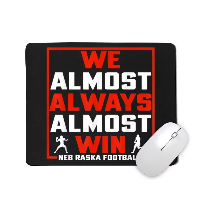 We Almost Always Almost Win Sunday Football Mousepad