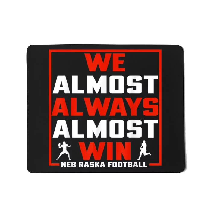 We Almost Always Almost Win Sunday Football Mousepad