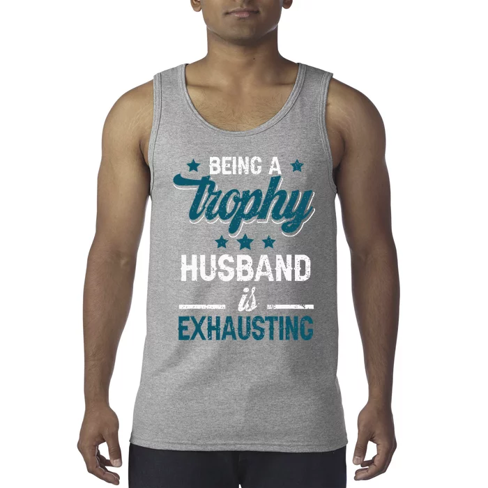 Wedding Anniversary Being A Trophyhusband Is Exhausting Tank Top