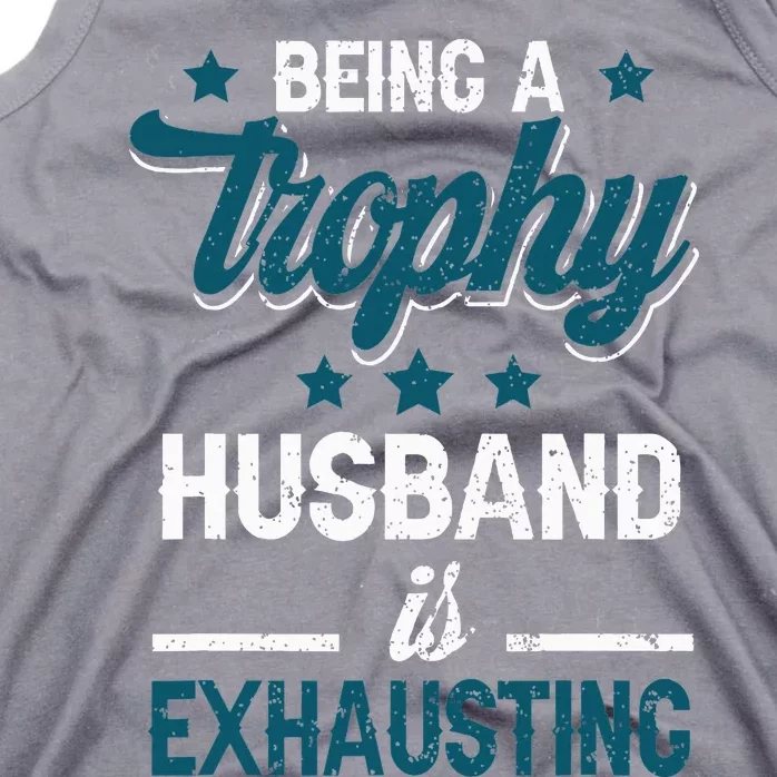 Wedding Anniversary Being A Trophyhusband Is Exhausting Tank Top