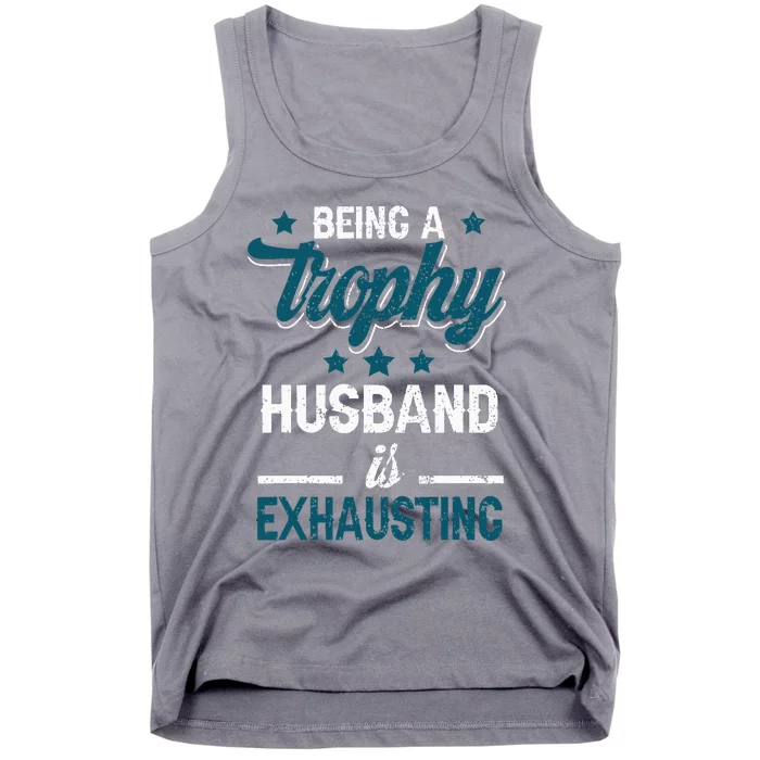 Wedding Anniversary Being A Trophyhusband Is Exhausting Tank Top