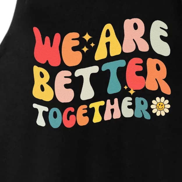 We Are Better Together Back To School Retro Groovy Teacher Ladies Tri-Blend Wicking Tank