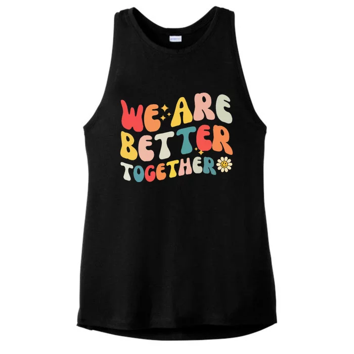 We Are Better Together Back To School Retro Groovy Teacher Ladies Tri-Blend Wicking Tank