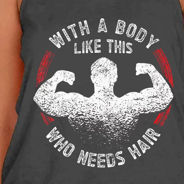 With A Body Like This Who Needs Hair Bald Dad Funny Women's Knotted Racerback Tank