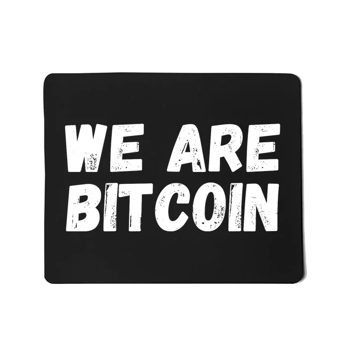 We Are Bitcoin, Crypto, Bitcoin, Blockchain, HODL, DeFi Mousepad