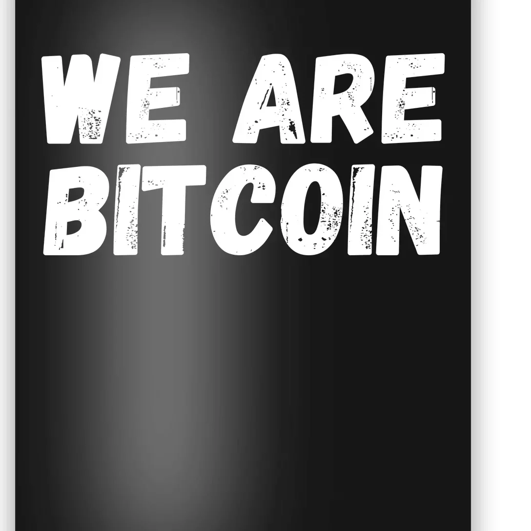 We Are Bitcoin, Crypto, Bitcoin, Blockchain, HODL, DeFi Poster